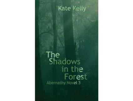 Livro The Shadows In The Forest: Abernathy Novel 3 de Kate Kelly ( Inglês )