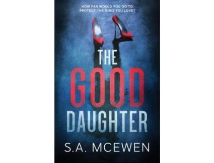 Livro The Good Daughter de S.A. McEwen ( Inglês )