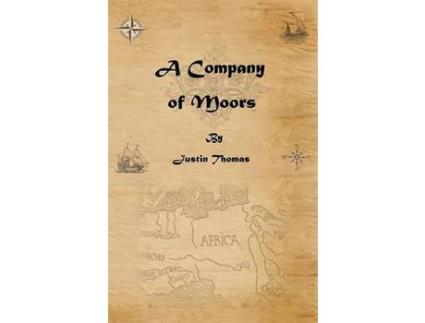 Livro A Company Of Moors de Justin Thomas ( Inglês )