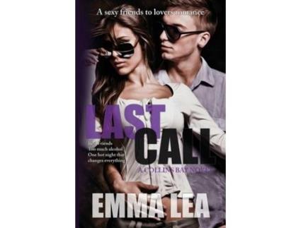 Livro Last Call: A Sexy Friends To Lovers Romance de Emma Lea ( Inglês )