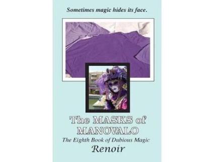 Livro The Masks Of Manovalo: The Eighth Book Of Dubious Magic de Renoir ( Inglês )