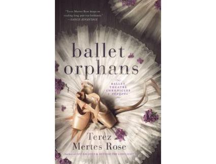 Livro Ballet Orphans de Terez Mertes Rose ( Inglês )
