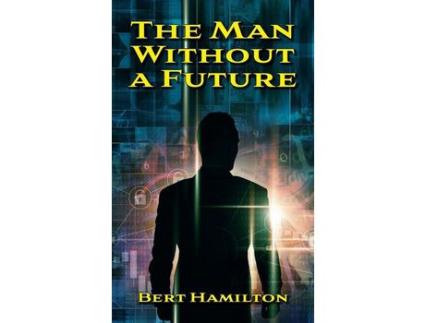 Livro The Man Without A Future de Bert Hamilton ( Inglês )