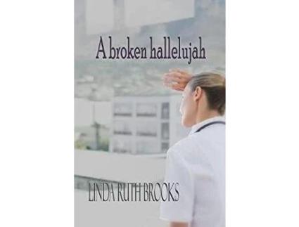 Livro A Broken Hallelujah: An Australian Collection Of Heart Stories de Linda Ruth Brooks ( Inglês )