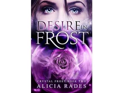 Livro Desire In Frost de Alicia Rades ( Inglês )