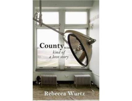 Livro County, Kind Of A Love Story de Rebecca Wurtz ( Inglês )