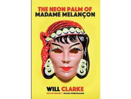 Livro The Neon Palm Of Madame Melancon de Will Clarke ( Inglês )