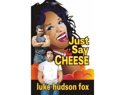 Livro Just Say Cheese de Luke Fox ( Inglês )