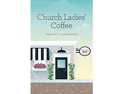 Livro Church Ladies' Coffee de Robin Wettergren Bauer ( Inglês )