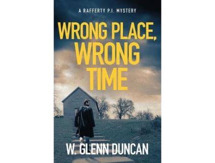 Livro Wrong Place, Wrong Time: A Rafferty P.I. Mystery de W.Glenn Duncan ( Inglês )