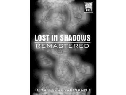 Livro Lost In Shadows: Remastered de Ty'Ron W. C. Robinson II ( Inglês )
