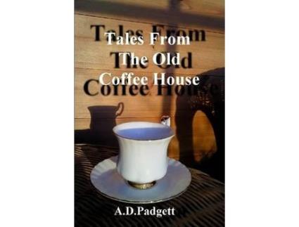 Livro Tales From The Old Coffee House de A. D. Padgett ( Inglês )