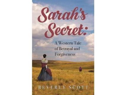 Livro Sarah'S Secret: A Western Tale Of Betrayal And Forgiveness de Beverly Scott ( Inglês )