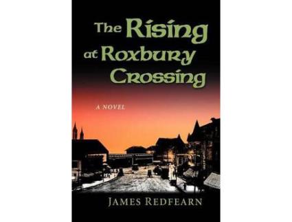Livro The Rising At Roxbury Crossing de James G. Redfearn ( Inglês )