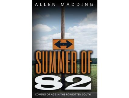 Livro Summer Of '82: Coming Of Age In The Forgotten South de T. Allen Madding ( Inglês )
