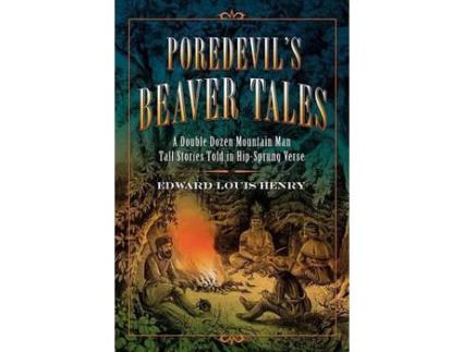 Livro Poredevil'S Beaver Tales: A Double Dozen Mountain Man Tall Stories Told In Hip-Sprung Verse de Edward Louis Henry ( Inglês )