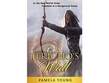 Livro Jericho'S Wall: In The New World Order, Freedom Is A Dangerous Game de Pamela Young ( Inglês )