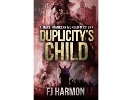 Livro Duplicity'S Child: A Mace Franklyn Murder Mystery de Frans J Harmon ( Inglês )