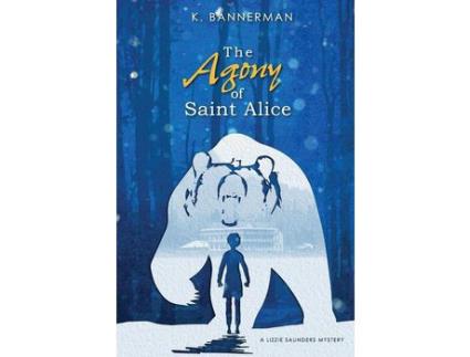 Livro The Agony Of Saint Alice de K. Bannerman ( Inglês )