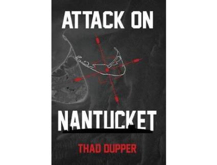 Livro Attack On Nantucket de Thaddeus Dupper ( Inglês )