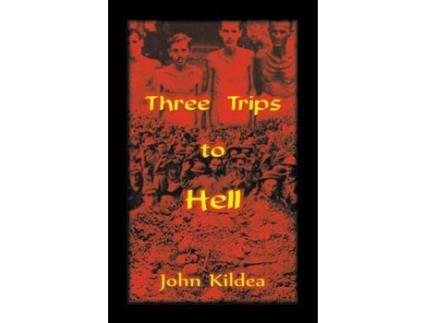 Livro Three Trips To Hell de John Kildea ( Inglês )