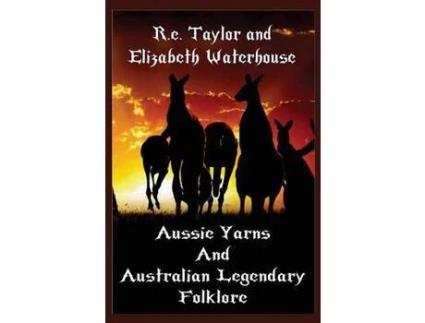 Livro Aussie Yarns And Australian Legendary Folklore de R.e Taylor ( Inglês )