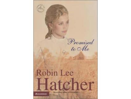 Livro Promised To Me de Robin Lee Hatcher ( Inglês )