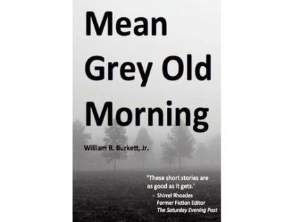 Livro Mean Grey Old Morning de William R. Burkett Jr. ( Inglês )