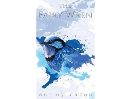 Livro The Fairy Wren de Ashley Capes ( Inglês )