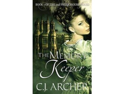 Livro The Memory Keeper: Book 1 Of The 2Nd Freak House Trilogy de C.J. Archer ( Inglês )
