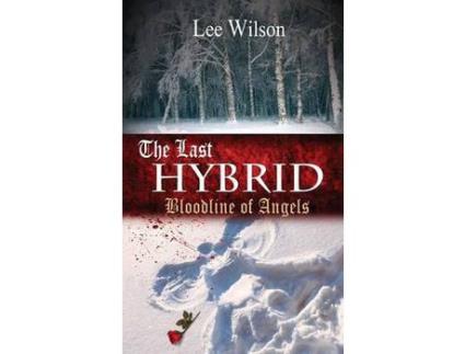 Livro The Last Hybrid: Bloodline Of Angels de Lee Wilson ( Inglês )