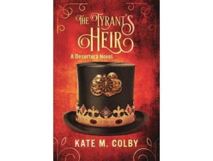 Livro The Tyrant'S Heir (Desertera #3) de Kate M Colby ( Inglês )
