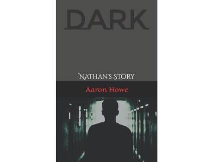 Livro Dark: Nathan'S Story de Aaron Howe ( Inglês )