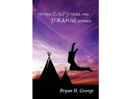Livro Fifteen Easy Tales And Strange Stories de Bryan H. George ( Inglês )
