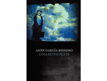 Livro Anne Garcia-Romero: Collected Plays de Anne Garcia-Romero ( Inglês )
