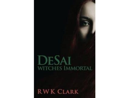 Livro Witches Immortal: Desai Trilogy de R W K Clark ( Inglês )