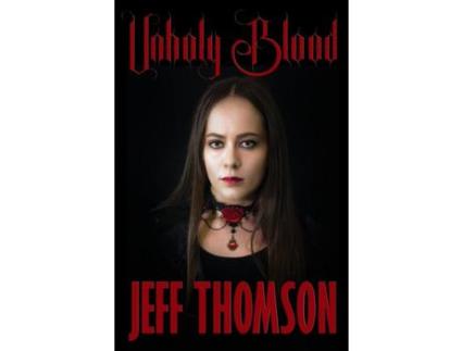 Livro Unholy Blood de Jeff Thomson ( Inglês )