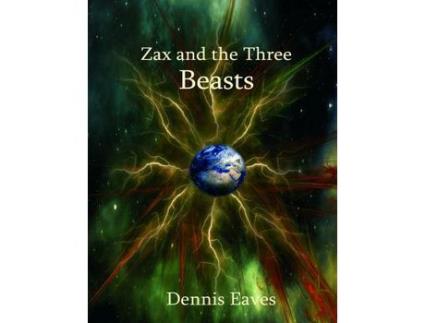 Livro Zax And The Three Beasts de Dennis Eaves ( Inglês )