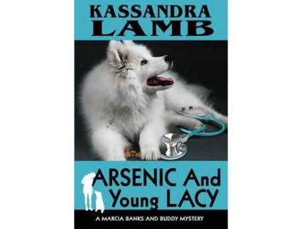 Livro Arsenic And Young Lacy: A Marcia Banks And Buddy Mystery de Kassandra Lamb ( Inglês )