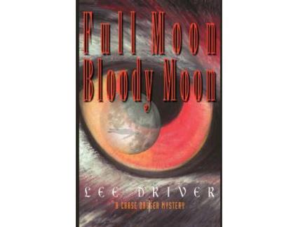 Livro Full Moon-Bloody Moon de Lee Driver ( Inglês )