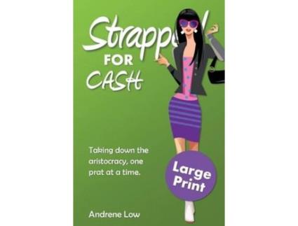 Livro Strapped For Cash: Large Print Edition de Andrene Low ( Inglês )