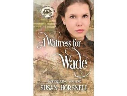 Livro A Waitress For Wade de Susan Horsnell ( Inglês )