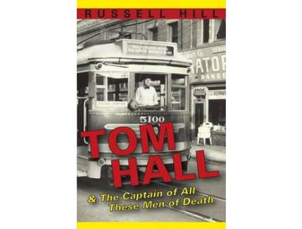 Livro Tom Hall: &Amp; The Captain Of All These Men Of Death de Russell Hill ( Inglês )