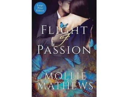 Livro Flight Of Passion: Love Among The Butterflies de Mollie Mathews ( Inglês )