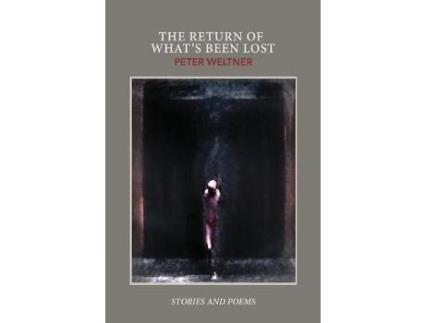 Livro The Return Of What'S Been Lost de Peter Weltner ( Inglês )