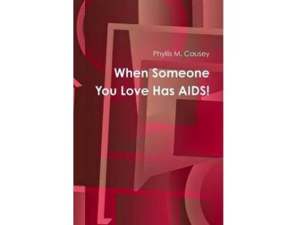 Livro When Someone You Love Has Aids! de Phyllis M. Causey ( Inglês )