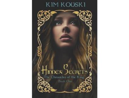 Livro Hidden Secrets: The Chronicles Of The King Book One de Kim Kouski ( Inglês )