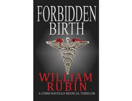 Livro Forbidden Birth: A Chris Ravello Medical Thriller (Book 2) de William Rubin ( Inglês )