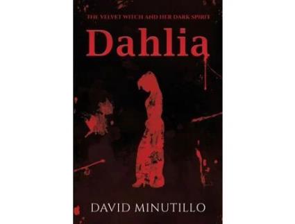 Livro Dahlia - The Velvet Witch And Her Dark Spirit de David Minutillo ( Inglês )