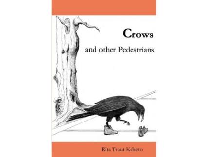 Livro Crows And Other Pedestrians de Rita Traut Kabeto ( Inglês )